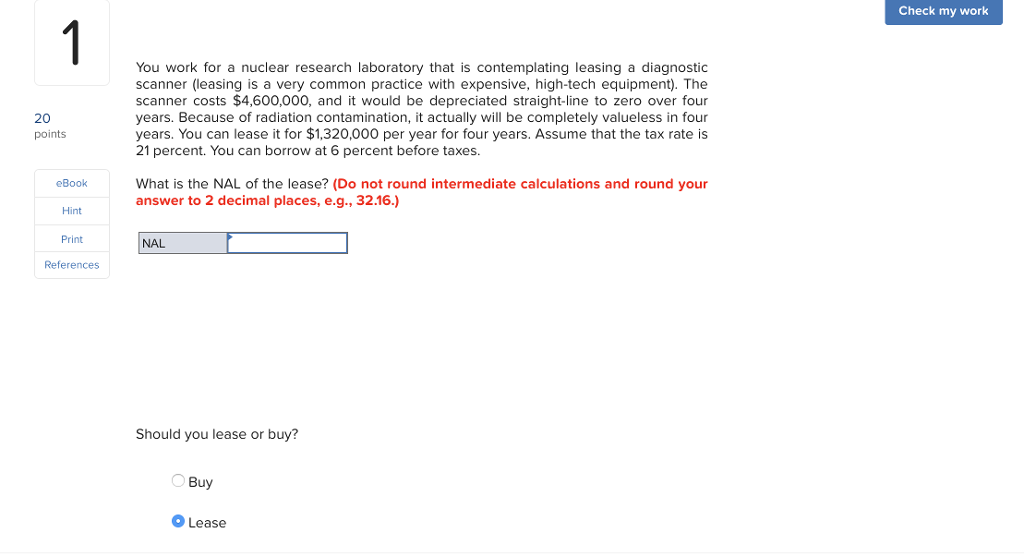  You work for a nuclear research laboratory that is contemplating leasing