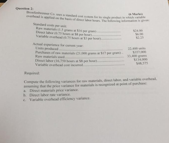 Question 2: Bronfenbrenner Co. uses a standard cost system for its