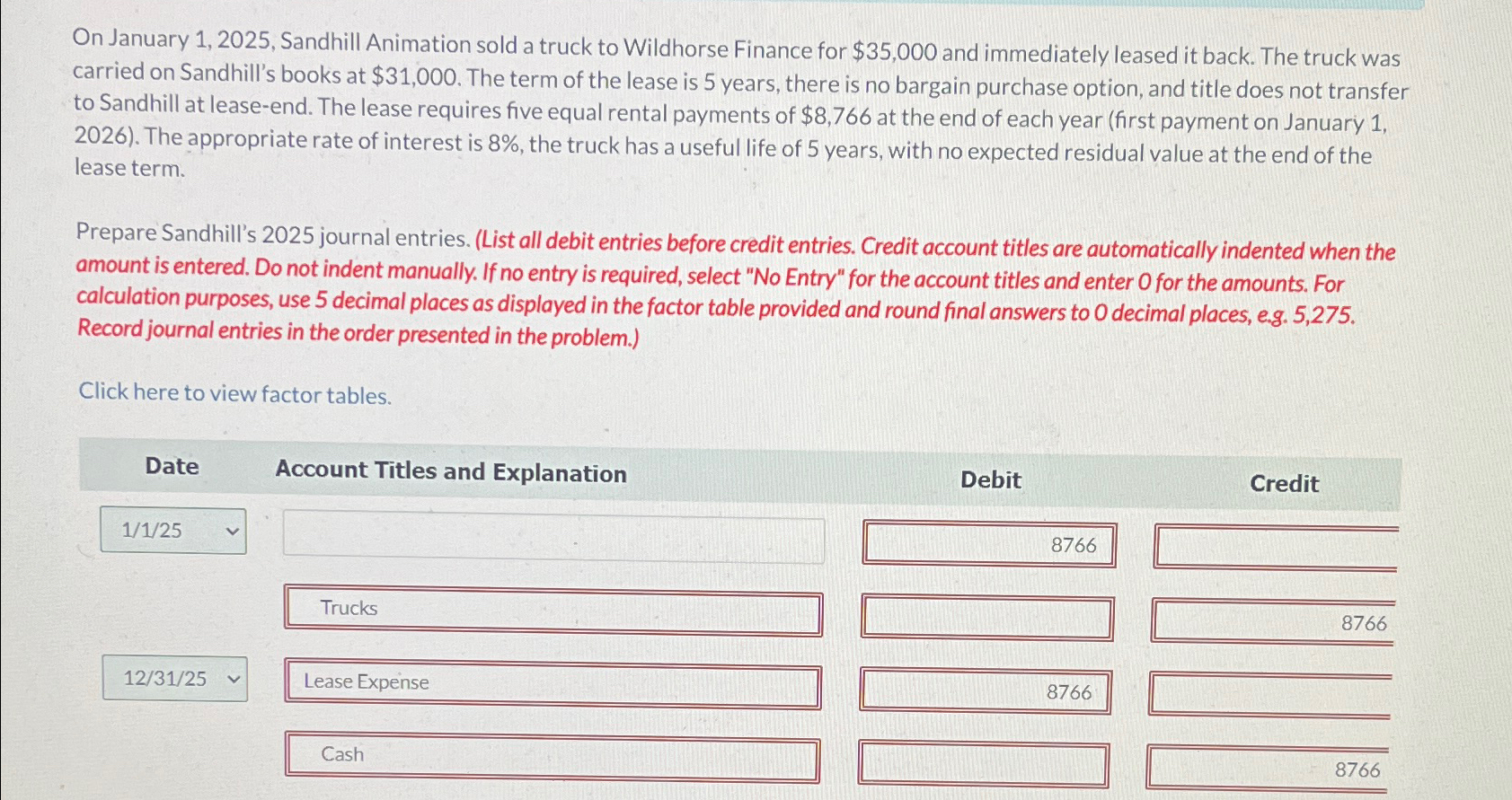  On January 1,2025, Sandhill Animation sold a truck to Wildhorse Finance