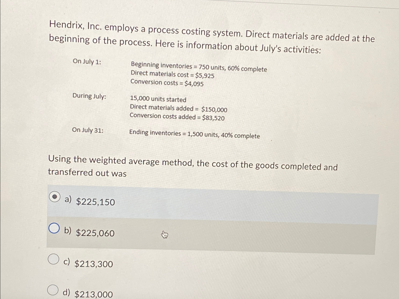  Hendrix, Inc. employs a process costing system. Direct materials are added