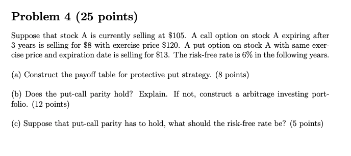 Problem 4 (25 points) Suppose that stock A is currently selling