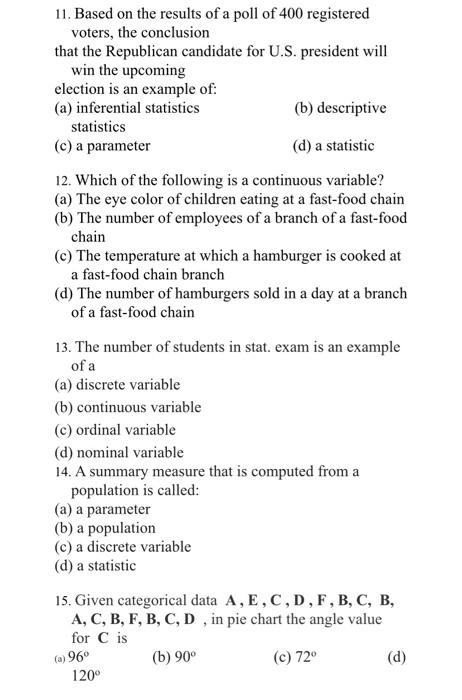 a sample (b) take a complete census of a population (c) present