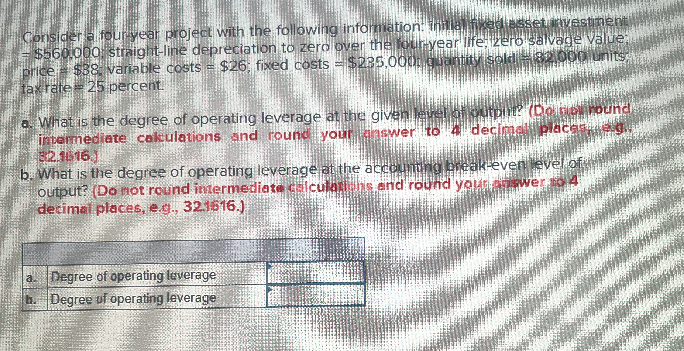  Consider a four-year project with the following information: initial fixed asset