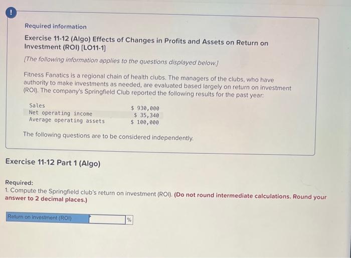 help please Required information Exercise 11-12 (Algo) Effects of Changes in Profits