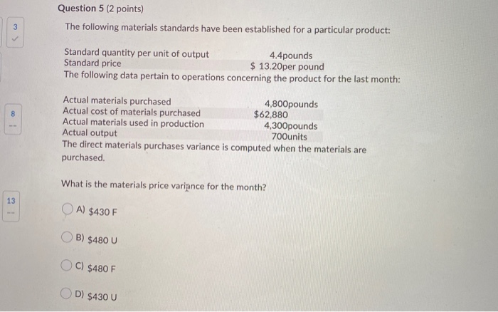  Question 5 (2 points) The following materials standards have been established