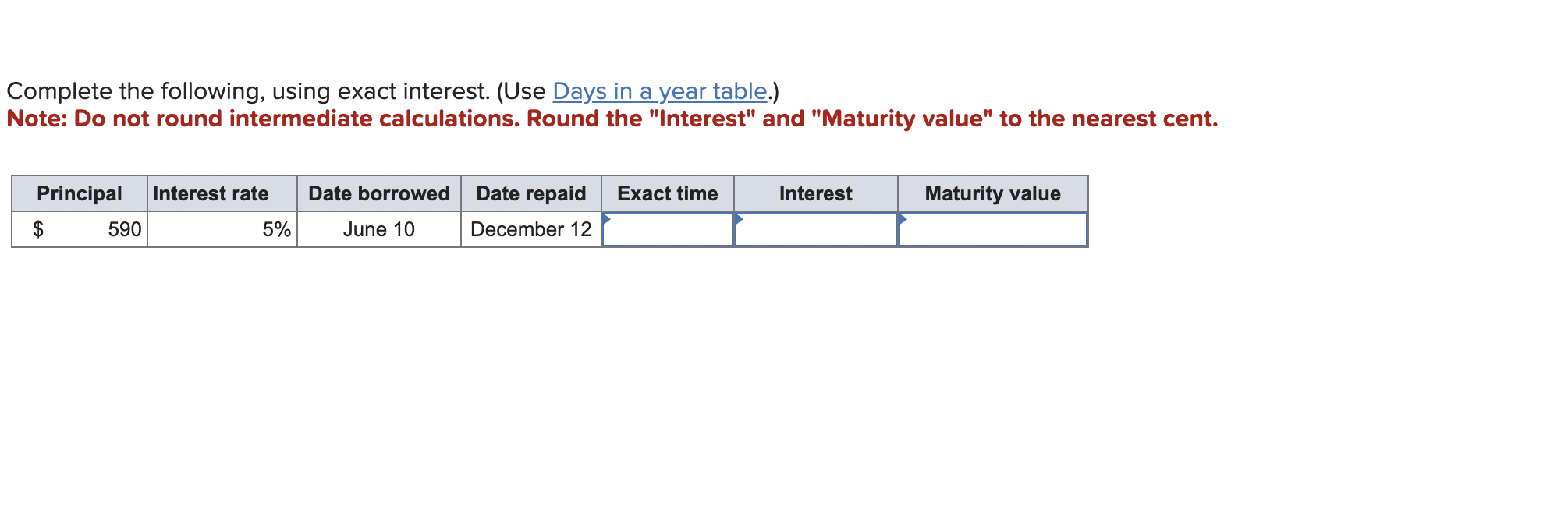 Complete the following, using exact interest. (Use Days in a year