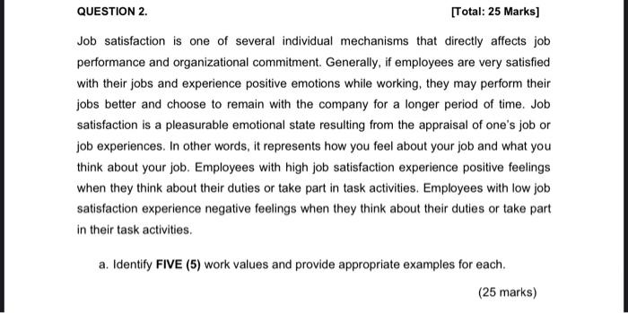help QUESTION 2. [Total: 25 Marks) Job satisfaction is one of several