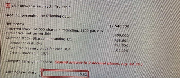  X Your answer is incorrect. Try again. Sage Inc. presented the