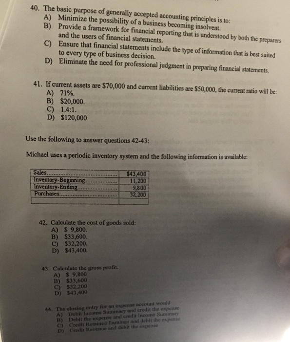  Answer all please. 40The basic purpose of generally accepted accounting principles