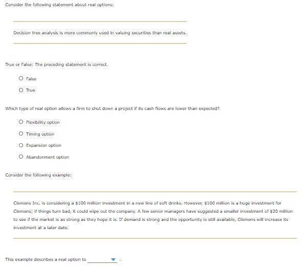 Consider the following statement about real options: Decision tree analysis is