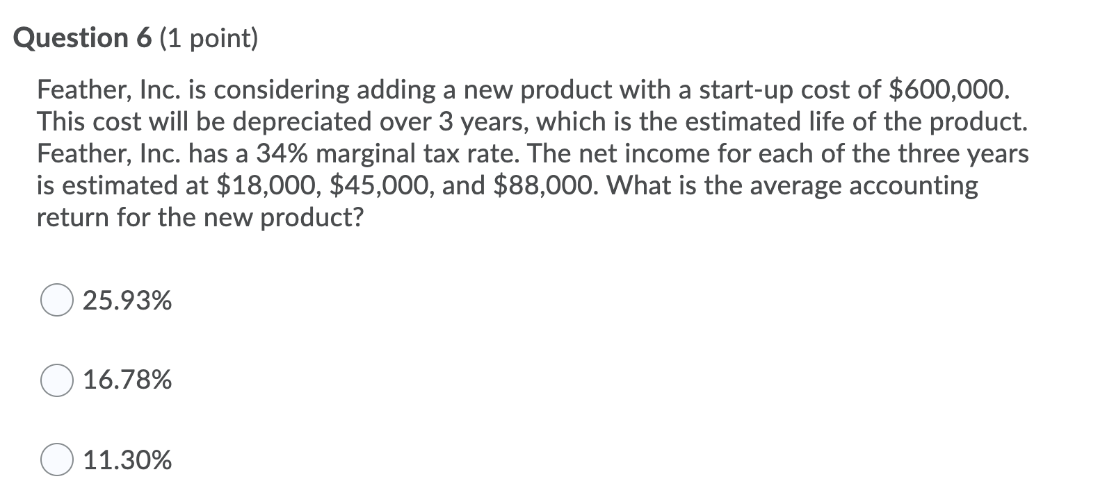 Question 6 (1 point) Feather, Inc. is considering adding a new