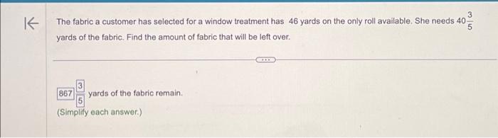  K The fabric a customer has selected for a window treatment