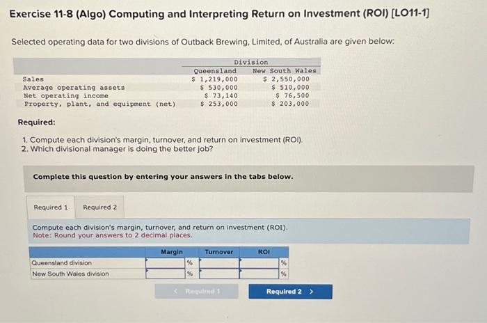  Exercise 11-8 (Algo) Computing and Interpreting Return on Investment (ROI) [LO11-1