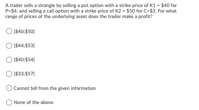 PLEASE HELP! 1. 2. A trader sells a strangle by selling a