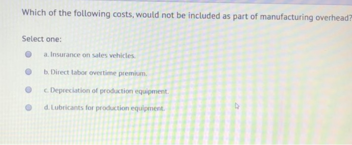 expenses. d. Depreciation on a factory building. Question 9 Not yet answered