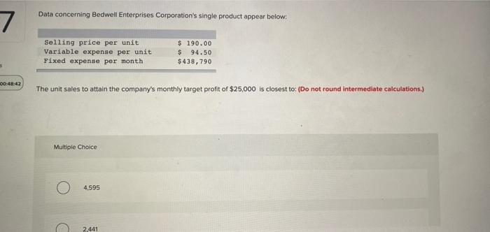  Data concerning Bedwell Enterprises Corporation's single product appear below: 7 Selling