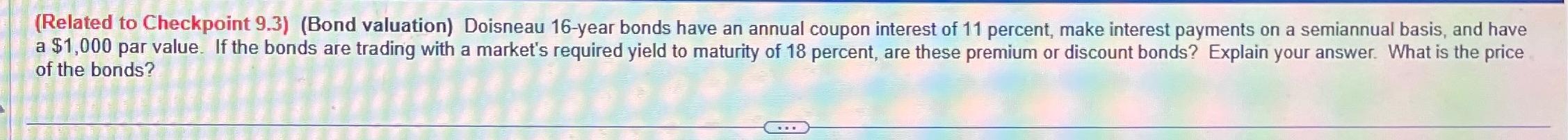  (Related to Checkpoint 9.3)(Bond valuation) Doisneau 16-year bonds have an annual