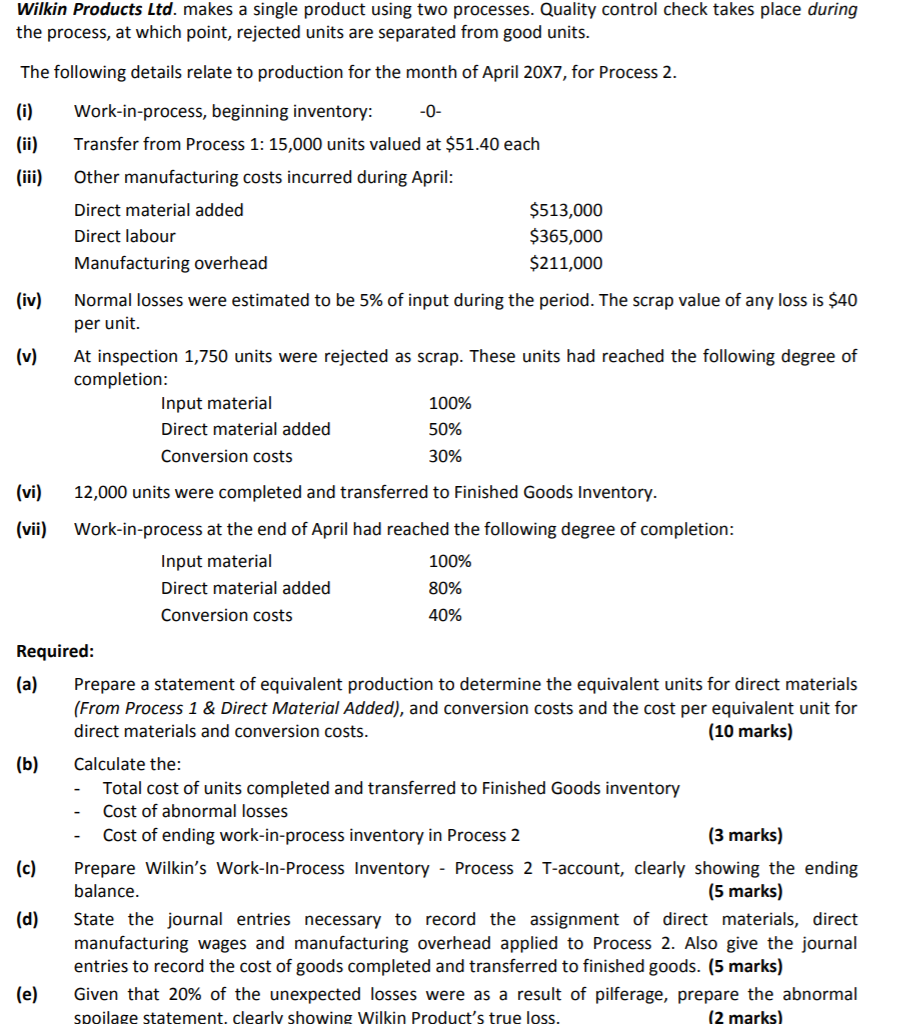  Wilkin Products Ltd. makes a single product using two processes. Quality