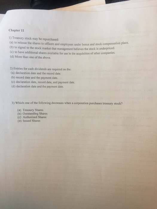  Chapter 11 1) Treasury stock may be repurchased: (a) to reissue