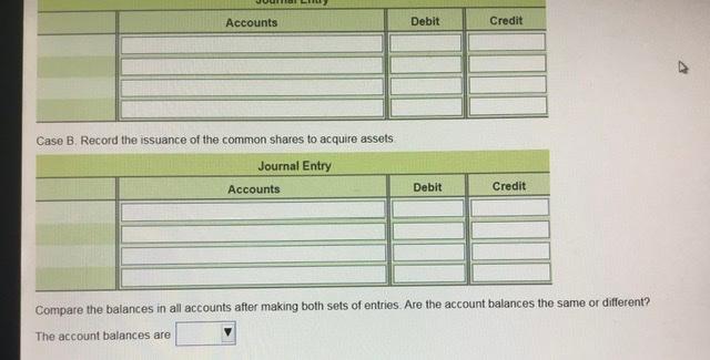cases.) Compare the balances in all the accounts after making both sets