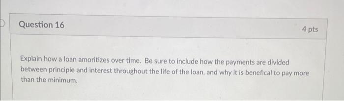  Explain how a loan amoritizes over time. Be sure to include