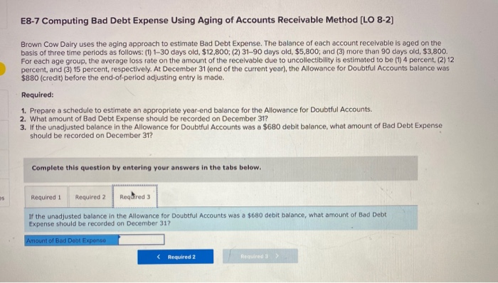 Debt Expense. The balance of each account receivable is aged on the