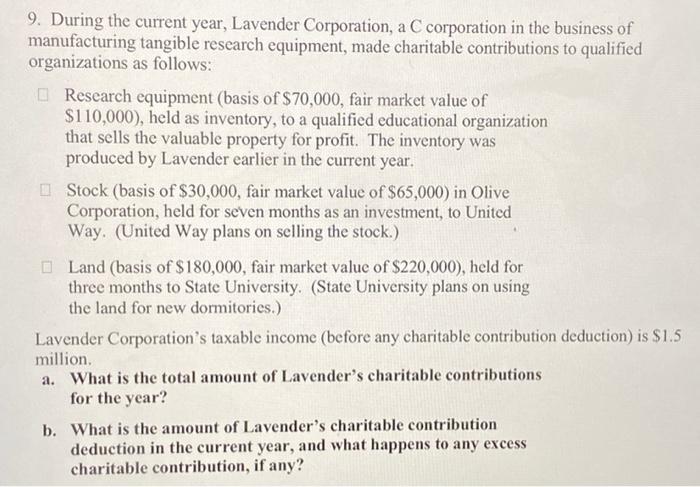 please show workings and explanation 9. During the current year, Lavender Corporation,