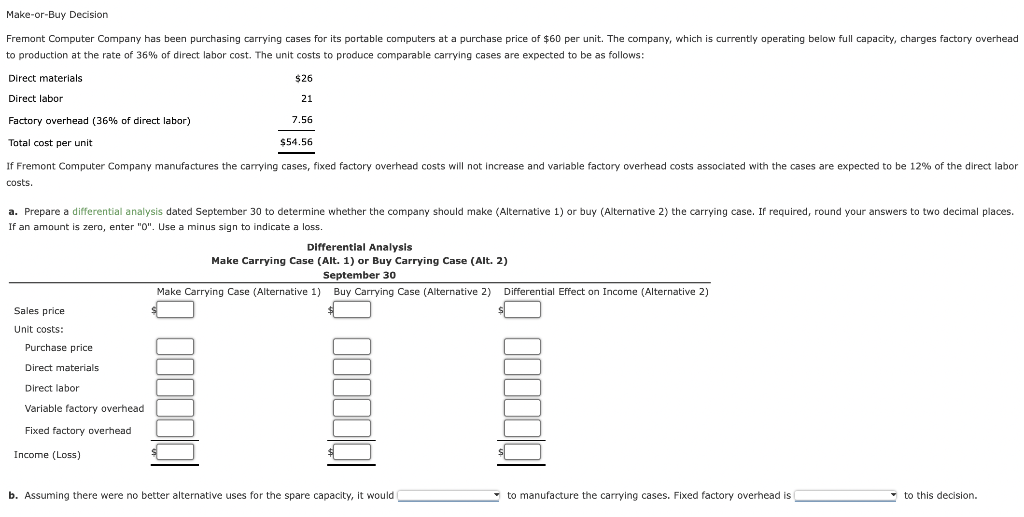  Make-or-Buy Decision currently operating below full capacity, charges factory overhead Fremont