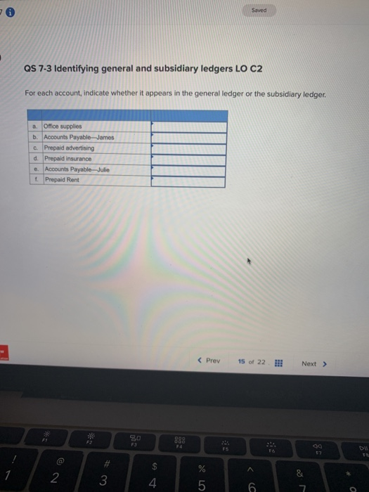  Saved QS 7-3 Identifying general and subsidiary ledgers LO C2 For