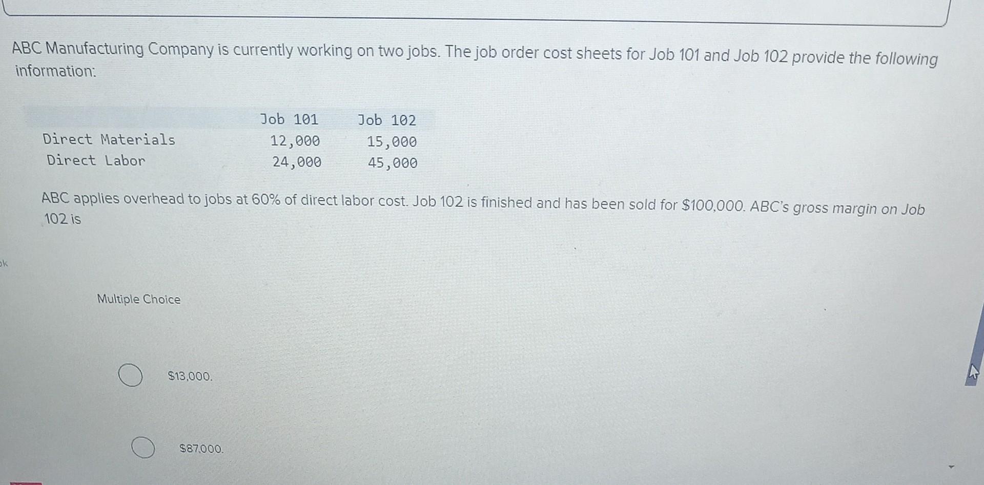 on a job cost sheet? Multiple Choice Labor costs. Date that a