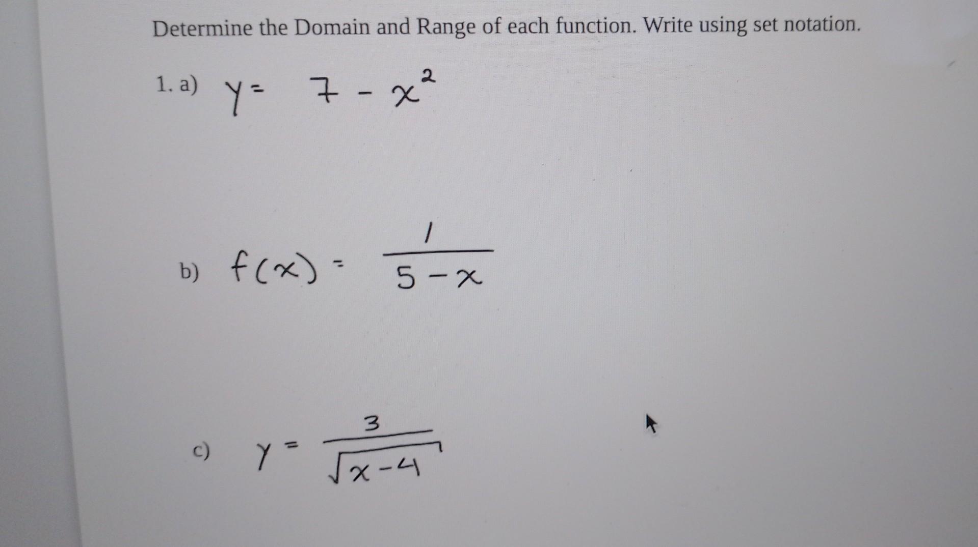  Determine the Domain and Range of each function. Write using set