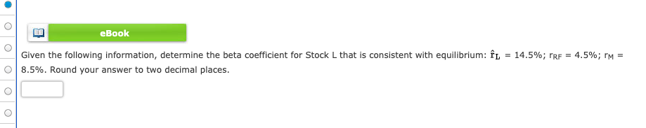  Given the following information, determine the beta coefficient for Stock L