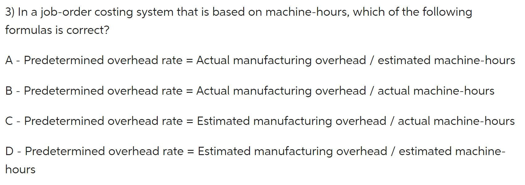 In a job-order costing system that is based on machine-hours, which of