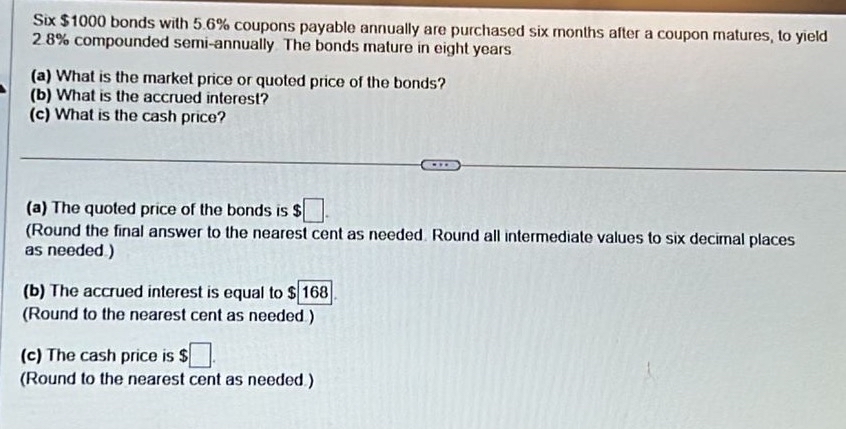  Six $1000 bonds with 5.6% coupons payable annually are purchased six