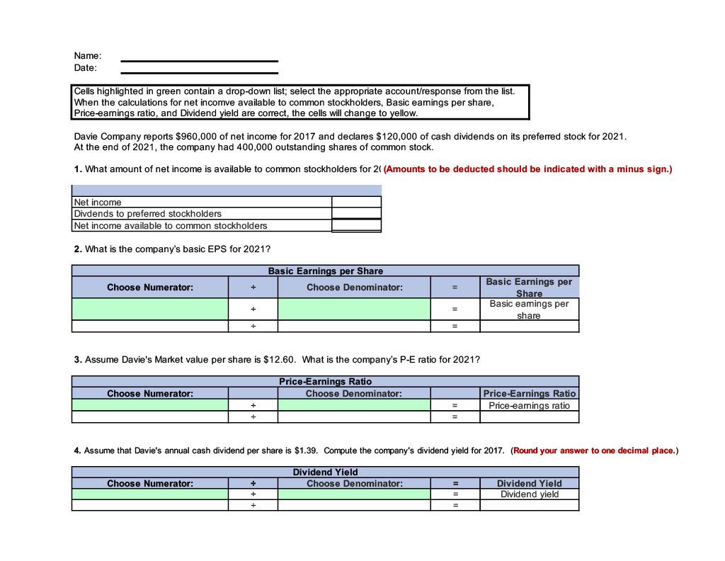  Name: Date: Cells highlighted in green contain a drop-down list; select