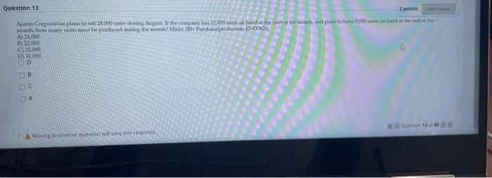  Question 13 2 points Ajam on plans to 2.000 units during