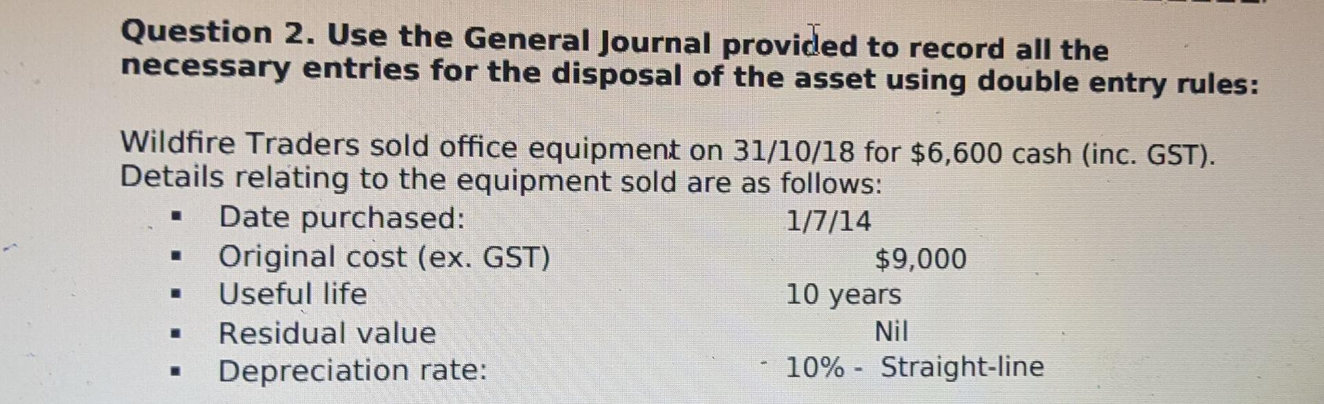Question 2. Use the General Journal provided to record all the
