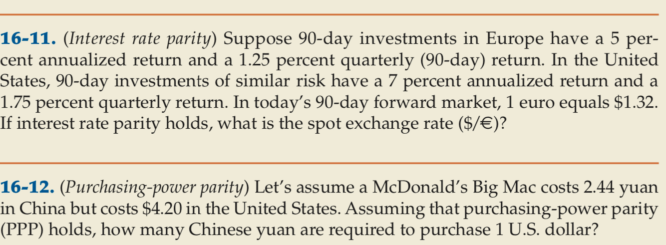 the following table: 16-11. (Interest rate parity) Suppose 90-day investments in Europe