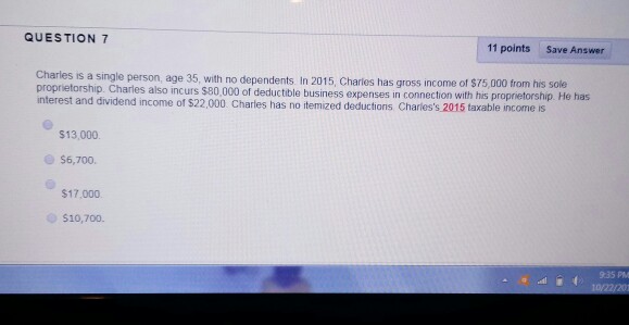  QUESTION 7 11 points Save Answer Charles is a proprietorship. Charles