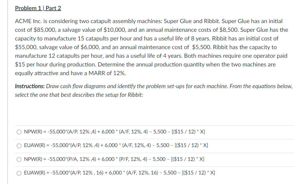 Problem 1 Part 2 ACME Inc. is considering two catapult assembly