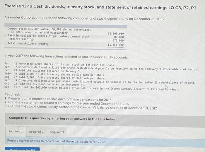 PLEASE HELP Exercise 13-18 Cash dividends, treasury stock, and statement of retained