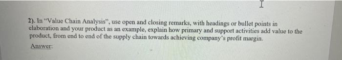 350 words I 2). In "Value Chain Analysis", use open and closing