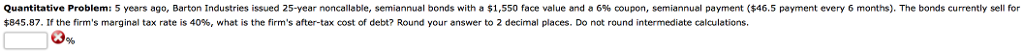 Quantitative Problem: 5 years ago, Barton Industries issued 25-year noncallable, semiannual