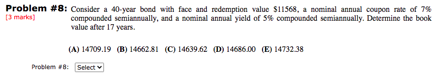 Problem #8: Consider a 40-year bond with face and redemption value