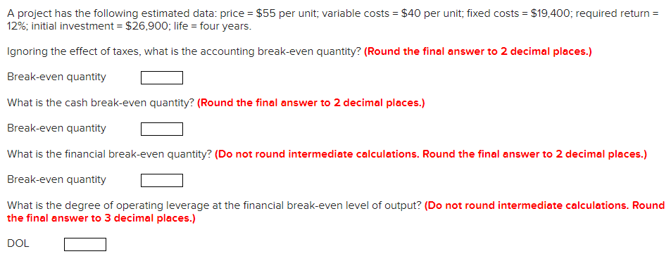  A project has the following estimated data: price =$55 per unit;