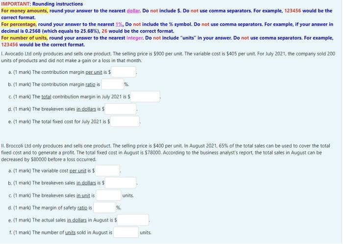 please answer me !!!!! thank you IMPORTANT: Rounding instructions For money amounts,