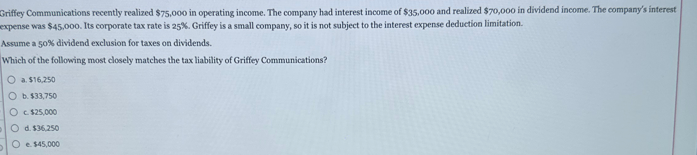  Griffey Communications recently realized $75,000 in operating income. The company had
