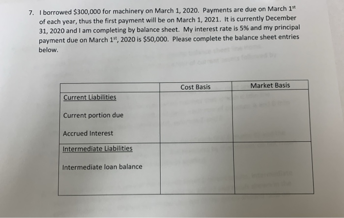  I need help with all three questions 7. I borrowed $300,000