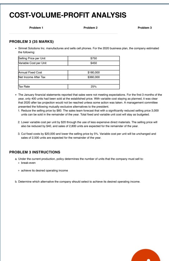 COST-VOLUME-PROFIT ANALYSIS Problem 1 Problem 2 Problem 3 PROBLEM 3 (35