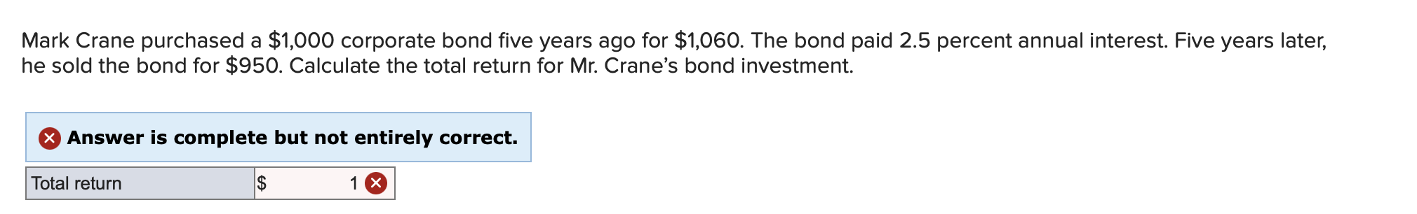  Mark Crane purchased a $1,000 corporate bond five years ago for